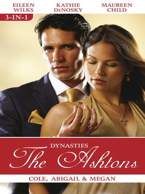 cover image of Dynasties the Ashtons Bks 1-3/Cole/Abigail/Megan